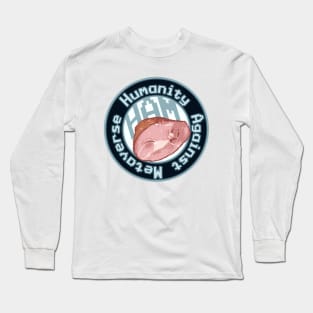 HAM: Humanity Against Metaverse Long Sleeve T-Shirt